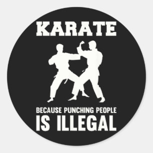 Cool Karate Martial Arts Karate Because Punching I Classic Round Sticker