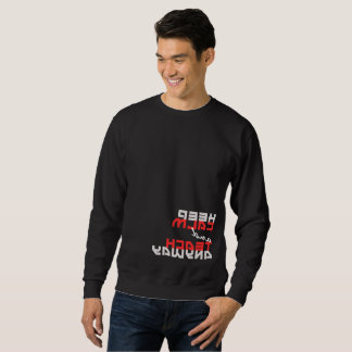 Cool "Keep Calm and teach anyway!" mirror image Sweatshirt