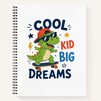 COOL KID BIG DREAMS NOTEBOOK