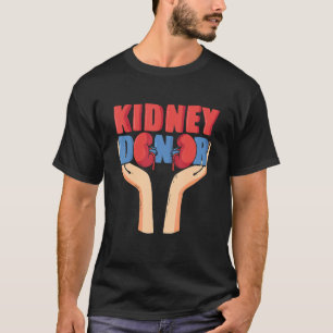 Cool Kidney Donor Organ Donation Awareness T-Shirt