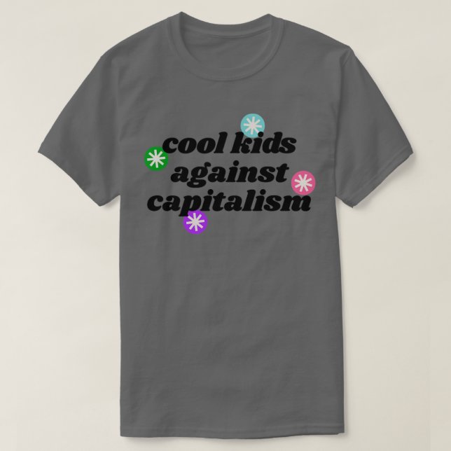 Cool Kids Against Capitalism Communist Socialist P T-Shirt (Design Front)