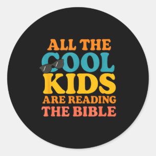 Cool Kids Are Reading The Bible Classic Round Sticker