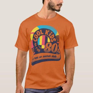 Cool Kids Club Born in The Eighties by Tobe Fonsec T-Shirt