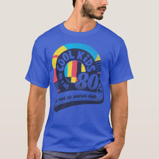Cool Kids Club Born in The Eighties by Tobe Fonsec T-Shirt