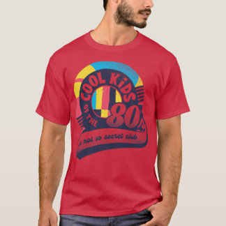 Cool Kids Club Born in The Eighties by Tobe Fonsec T-Shirt