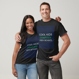 Cool Kids Graduate   High School Graduation Tee