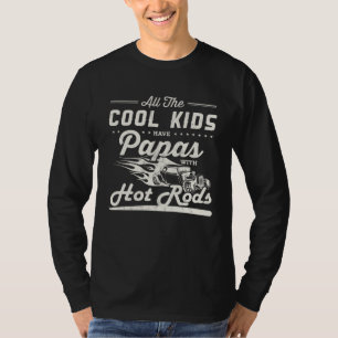 Cool kids have dad with Hot Rods Father s Day T-Shirt