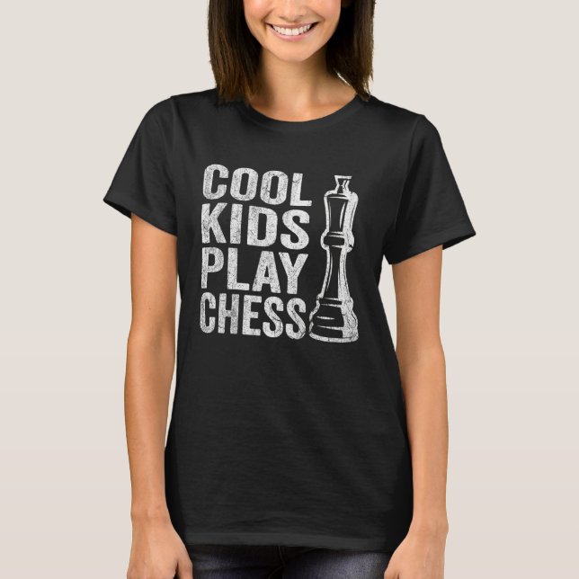 Cool Kids play Chess Kids Chess Quotes Chess T-Shirt (Front)