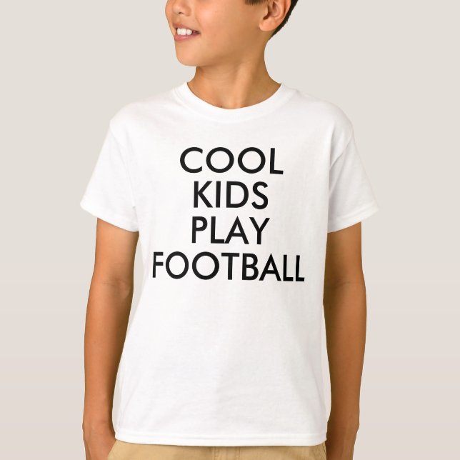 Cool Kids Play football | Kids Boy Girl Tshirt (Front)