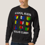 Cool Kids Solve Cubes Funny Speedcubing Speedsolvi Sweatshirt<br><div class="desc">Cool Kids Solve Cubes Funny Speedcubing Speedsolving Cuber</div>