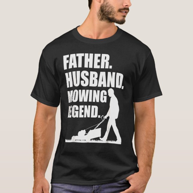 Cool Lawn Mowing For Men Father Lawn Care Gardenin T-Shirt (Front)