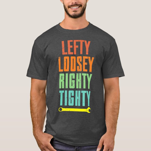 Cool Lefty Loosey Righty Tighty Wrench Artwork T-Shirt (Front)