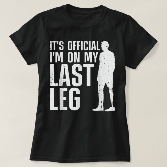 Cool Leg Amputee Art For Men Women Prosthetic Leg  T-Shirt (Design Front)