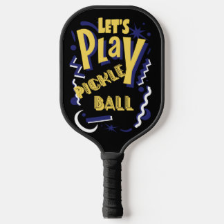 Cool Let's Play Pickleball Text Art Pickleball Paddle