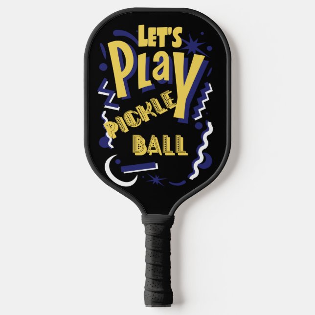 Cool Let's Play Pickleball Text Art Pickleball Paddle (Front)