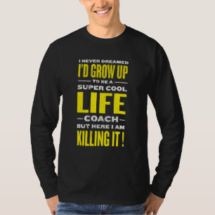 Cool Life Coach Mindset Mentor Humour T-Shirt