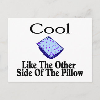 Cool Like The Other Side Of The Pillow Postcard