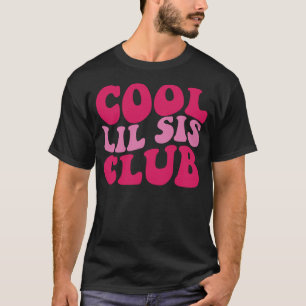 Cool Lil Sis Club 1 T-Shirt