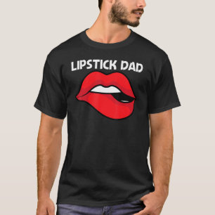 Cool Lipstick For Dad Father Cosmetic Makeup T-Shirt