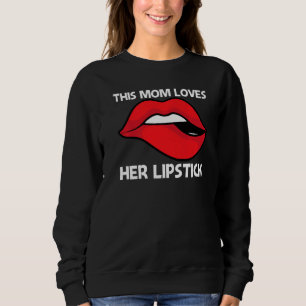 Cool Lipstick For Mom Mother Cosmetic Makeup Sweatshirt