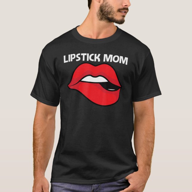 Cool Lipstick For Mum Mother Cosmetic Makeup T-Shirt (Front)