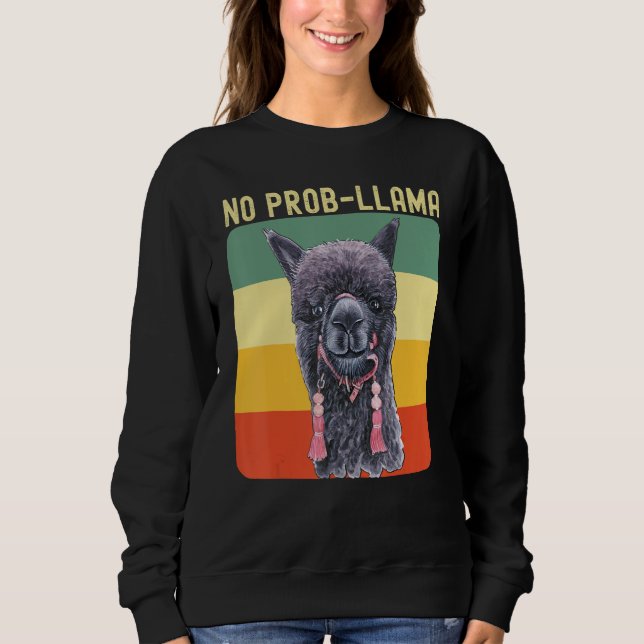 Cool Llama For Men Women No Prob Llama Alpaca Farm Sweatshirt (Front)