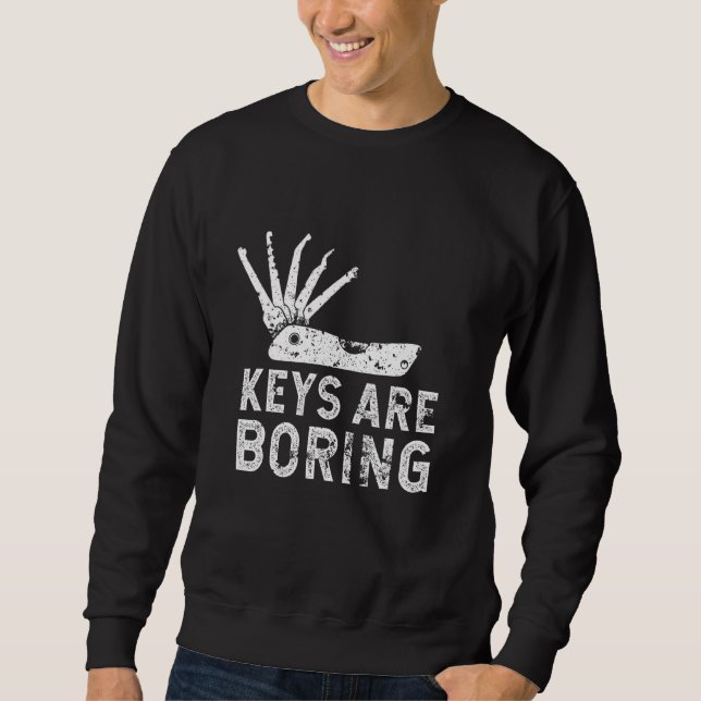 Cool Lock Picking  For Men Women Locksmith Lockpic Sweatshirt (Front)