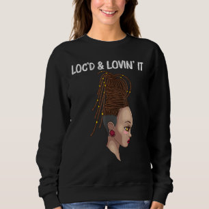 Cool Locs For Women Locd Dreadlocks Dreads Hair Sweatshirt