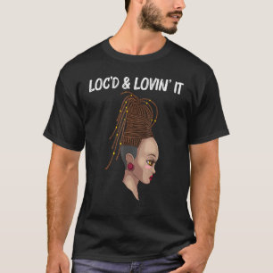 Cool Locs For Women Locd Dreadlocks Dreads Hair T-Shirt