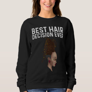 Cool Locs For Women Loc'd Dreadlocks Dreads Hairs Sweatshirt
