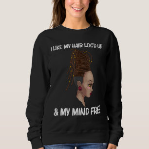 Cool Locs For Women Locd Dreadlocks Dreads Hairsty Sweatshirt