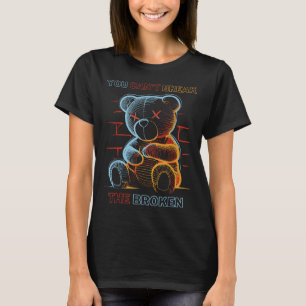 Cool Looking Colourful Teddy Bear You Can't Break T-Shirt