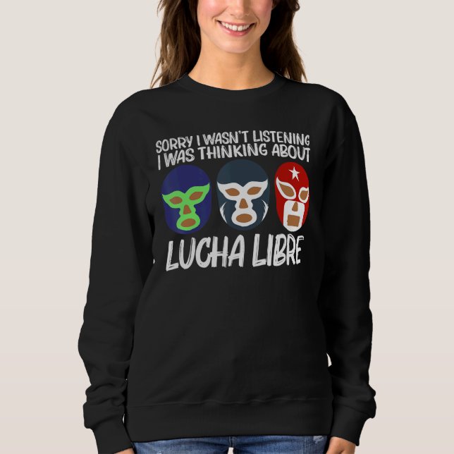Cool Lucha Libre For Men Women Luchador Mexican Wr Sweatshirt (Front)