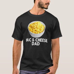 Cool Mac And Cheese For Dad Papa Macaroni Food Tha T-Shirt