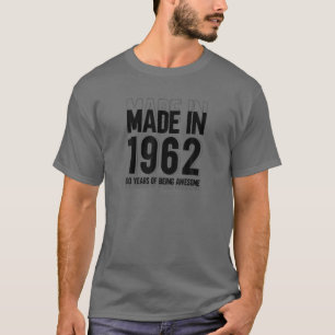 Cool Made In 1962 T 60Th Birthday Being Awesome T-Shirt