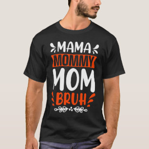 Cool Mama Angry Mum Peaceful Mum Bruh Maternity T-Shirt