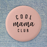 Cool Mama Club | Modern Peachy Pink Mother's Day 6 Cm Round Badge<br><div class="desc">Simple, stylish "cool mama club" custom quote art design in modern minimalist typography featuring a trendy handwritten script font on a peachy pink pastel background. The perfect gift for your cool mum on her birthday or Mother's Day! The slogan can easily be personalised with your own design, for example you...</div>