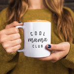 Cool Mama Club | Modern Stylish Mum Mother's Day Coffee Mug<br><div class="desc">Simple, stylish "cool mama club" custom quote art design in modern minimalist typography featuring a trendy handwritten script font. The perfect gift for your cool mum on her birthday or Mother's Day! The slogan can easily be personalised with your own design, you can change the slogan to "cool moms club"...</div>