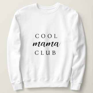 Cool Mama Club | Modern Stylish Mum Mother's Day S Sweatshirt
