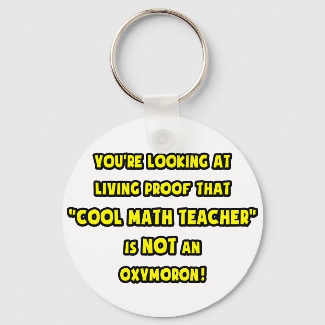 Cool Math Teacher Is NOT an Oxymoron Key Ring (Front)