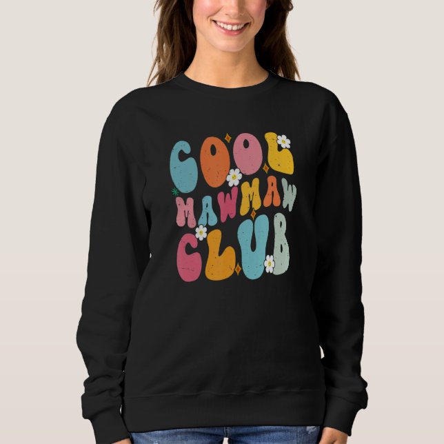 Cool Mawmaw Club Mother s Day Groovy Retro Best Mo Sweatshirt (Front)