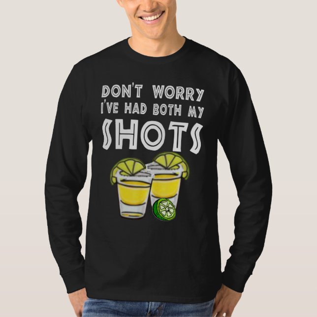 Cool Men's Patron Tequila Don't Worry I've Had My  T-Shirt (Front)