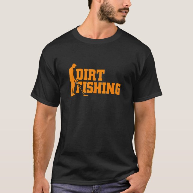 Cool Metal Detecting  For Men Women Funny Dirt Fis T-Shirt (Front)
