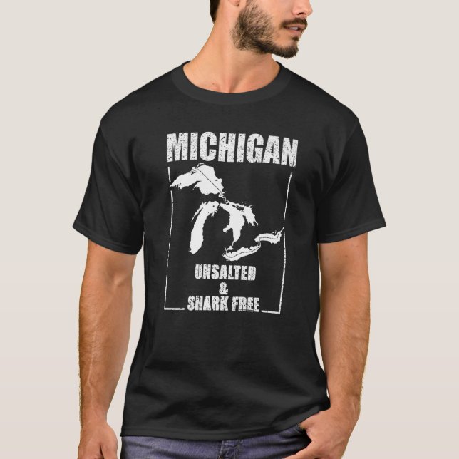 Cool Michigan Unsalted & Shark Free  Fishermen T-Shirt (Front)