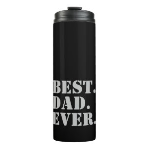 Cool Modern Masculine design Best Dad Ever Thermal Tumbler