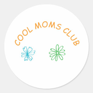 Cool moms club classic round sticker