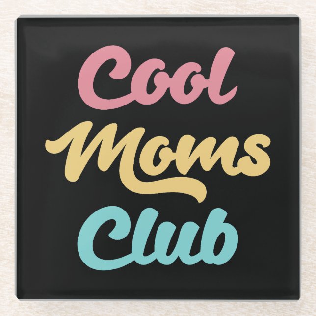 Cool Moms Club II Glass Coaster (Front)
