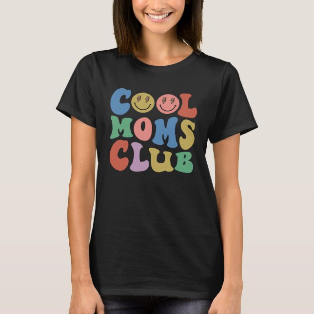 Cool Moms Club New Mom Pregnancy Baby Shower Mothe T-Shirt (Front)