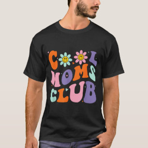 Cool Moms Club Retro Groovy Mom Mommy Mama Mothers T-Shirt