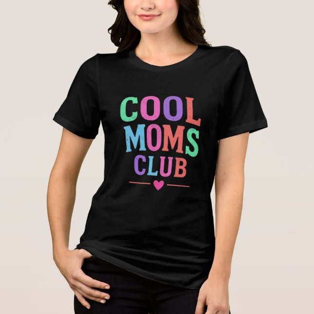 Cool Moms Club Tri-Blend Shirt (Front)